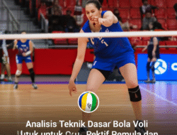 Analisis Teknik Dasar Bola Voli untuk Pemula dan Cara Efektif Meningkatkannya