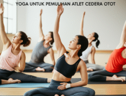 Efektivitas Latihan Yoga untuk Pemulihan Atlet Cedera Otot