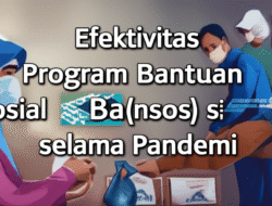 Efektivitas Program Bantuan Sosial (Bansos) selama Pandemi