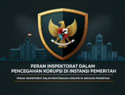 Peran Inspektorat dalam Pencegahan Korupsi di Instansi Pemerintah