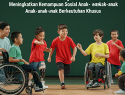 Peran Olahraga dalam Meningkatkan Kemampuan Sosial Anak-anak Berkebutuhan Khusus