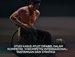 Studi Kasus Atlet Difabel dalam Kompetisi Internasional: Tantangan dan Strategi