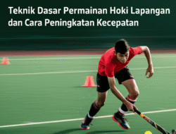 Teknik Dasar Permainan Hoki Lapangan dan Cara Peningkatan Kecepatan