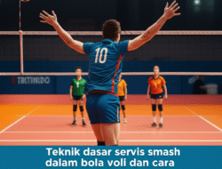 Teknik dasar servis smash dalam bola voli dan cara meningkatkannya