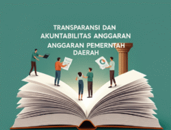 Transparansi dan Akuntabilitas Anggaran Pemerintah Daerah