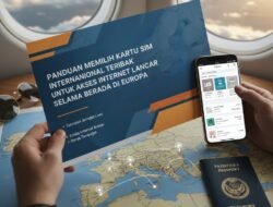 Panduan Memilih Kartu SIM Internasional Terbaik Untuk Akses Internet Lancar Selama Berada di Eropa